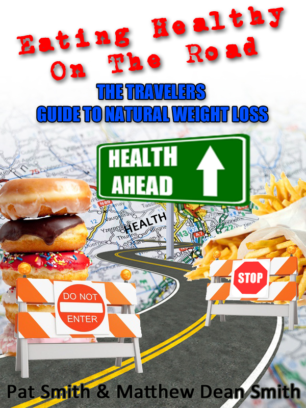 Eating Healthy on the Road – An Exclusive Interview With One of the Authors – Pat Smith